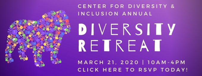 Diversity Retreat March 21, 2020 10-4 click here to RSVP today